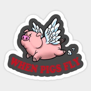 When Pigs Fly! Sticker